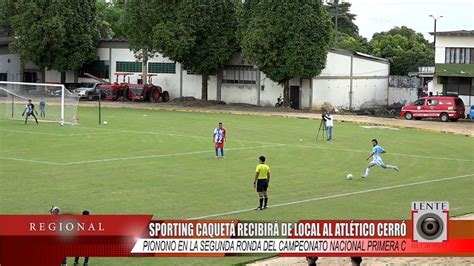 SPORTING CAQUETÁ RECIBIRÁ DE LOCAL AL ATLÉTICO CERRÓ PIONONO EN LA