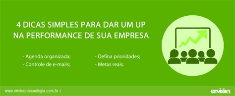 4 Dicas Simples Para Dar Um Up Na Performance De Sua Empresa Envision