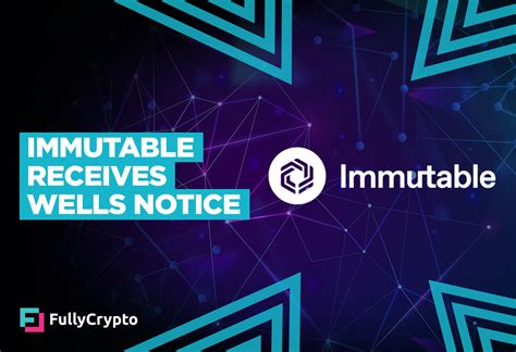 Immutable Becomes Latest Wells Notice Recipient