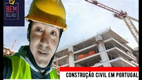 Constru O Civil Em Portugal Tem Trabalho Bem Bolado Youtube