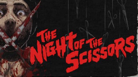 The Scissor Massacre The Night Of The Scissors Youtube