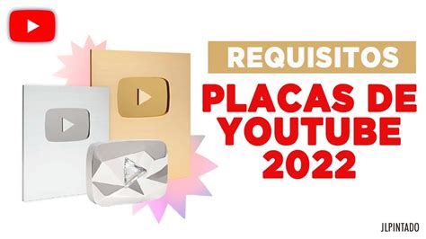 Requisitos Tangibles Para Las Placas De Youtube Solicitar Placas De