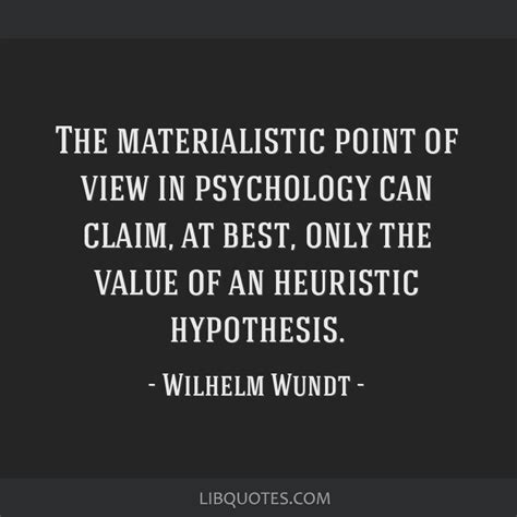 The Materialistic Point Of View In Psychology Can Claim At