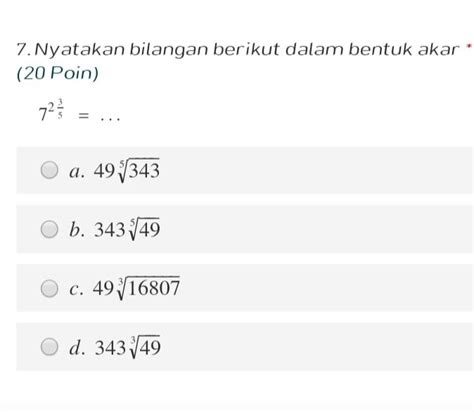 7 Nyatakan Bilangan Berikut Dalam Bentuk Akar 20 Poin 72 3 5 A