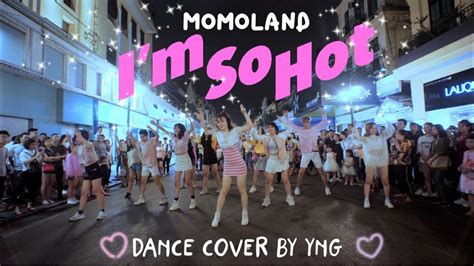 THEK DANCE COVER CONTEST KPOP IN PUBLIC MOMOLAND 모모랜드 I m So Hot Dance Cover By YNG
