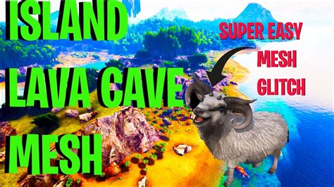 How To Mesh Island Lava Cave Ark Survival Evolved Youtube