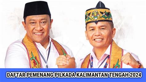 Daftar Nama Bupati Dan Wali Kota Terpilih Pilkada Kalteng 2024 Bakal