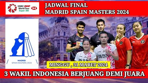 JADWAL FINAL MADRID SPAIN MASTERS 2024 JADWAL BADMINTON HARI INI