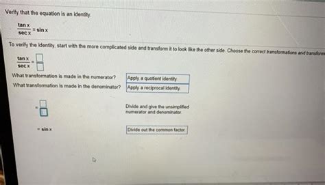 Solved Verify That The Equation Is An Identity Tan X Secx Chegg