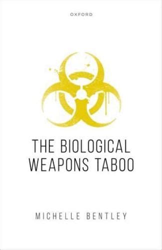 The Biological Weapons Taboo Michelle Bentley