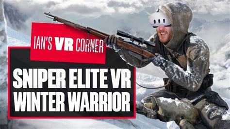 Sniper Elite VR Winter Warrior Gameplay Preview WORTH SETTING YOUR