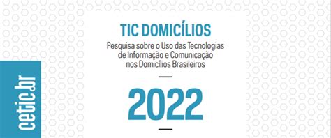 Cetic Br Pesquisa Sobre O Uso Das Tecnologias De Informa O E