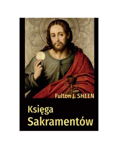 Księga sakramentów Abp Fulton Sheen Sklep wolnościowy 3DOM