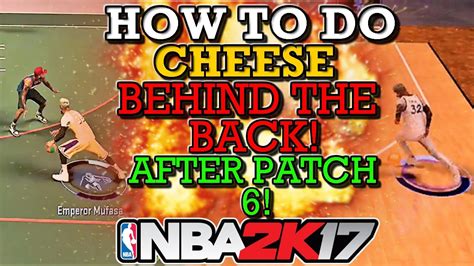 Nba 2k17 Ankle Breaking Behind The Back Tutorial Cheese Dribble Move After Patch 6 Youtube