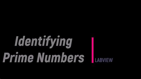 Identifying Prime Numbers Using LabView Programming Whileloop