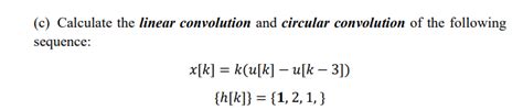 Solved C Calculate The Linear Convolution And Circula