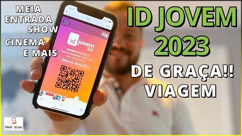 ID JOVEM 2023 SAIBA COMO OBTER A SUA E APROVEITAR MEIA ENTRADA EM