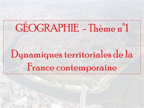 Dynamiques territoriales de la France contemporaine ppt télécharger