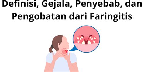 Definisi Gejala Penyebab Dan Pengobatan Dari Faringitis