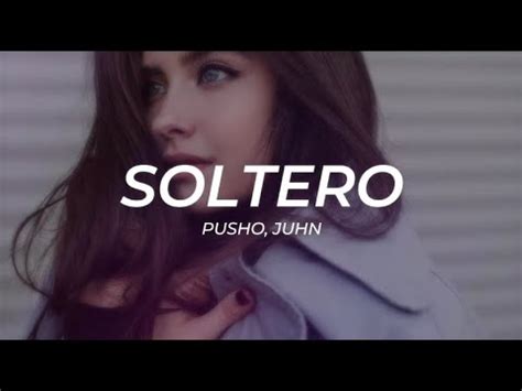 Pusho Juhn Soltero LETRA YouTube