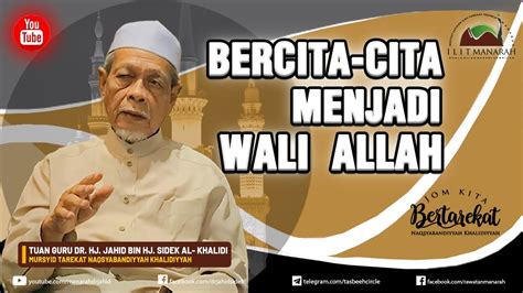 Bercita Cita Menjadi Wali Allah Shaykh Dr Jahid Sidek Al Khalidi