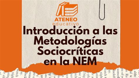 Las metodologías sociocríticas en la Nueva Escuela Mexicana Ateneo