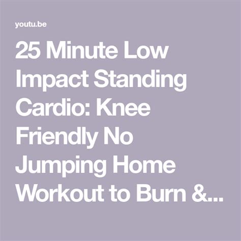 25 Minute Low Impact Standing Cardio Knee Friendly No Jumping Home