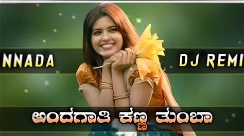 😍andagathi Kanna Tumba Kannada Dj Remix Kannada Movie Dj Song Dj