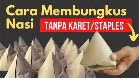 Cara Membungkus Nasi Tanpa Karet Dan Staples Mudah Banget Youtube