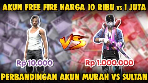 REVIEW AKUN FREE FIRE HARGA Rp 10 000 VS Rp 1 000 000 AKUN MURAH VS