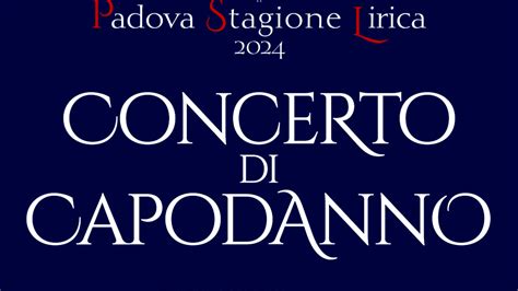 Stagione Lirica Di Padova Concerto Di Capodanno Al Teatro Verdi