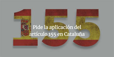 Pide la aplicación del artículo 155 en Cataluña Un Mundo Mejor