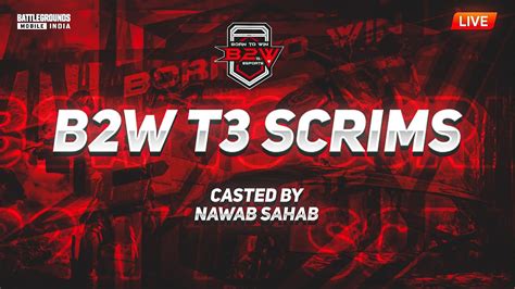 T3 SCRIMS BY B2W ESPORT NAWAB SAHAB BGMI SCRIMS CASTING ROAD TO 2K