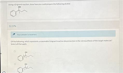 Solved Using A Grignard Reaction Show How You Could Prepare