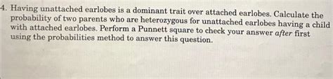 Solved 4. Having unattached earlobes is a dominant trait | Chegg.com