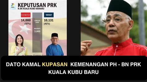 Dato Kamal Kupasan Kemenangan Ph Bn Prk Kuala Kubu Baru Youtube