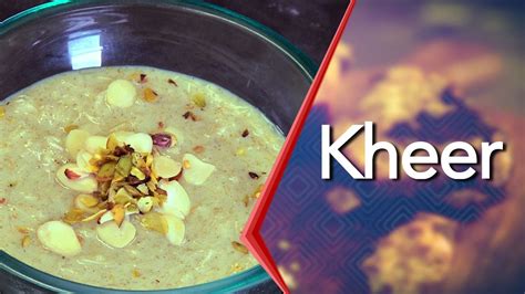 How To Make Delicious Kheer Rice Pudding Youtube