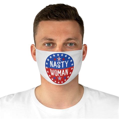 Nasty Woman Feminist Reusable Face Mask Fabric Face Mask Etsy