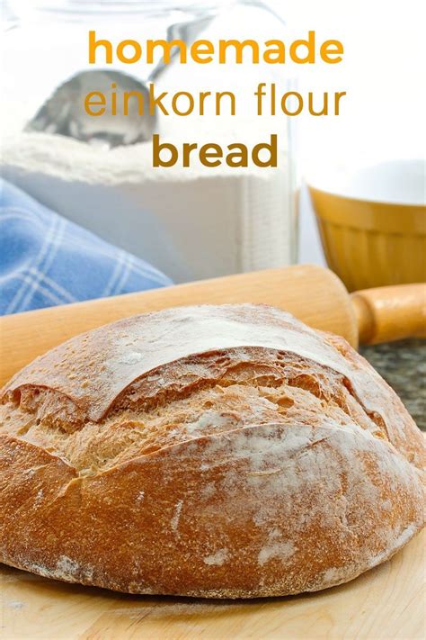 √ Einkorn Flour Bread Recipe