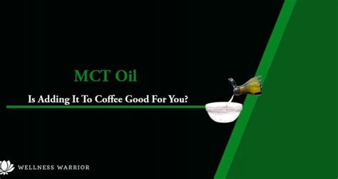 Is Adding MCT Oil To Coffee Good For You?