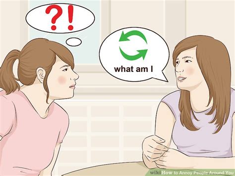 4 Ways To Annoy People Around You Wikihow