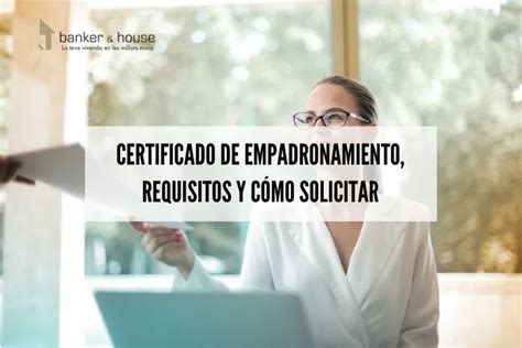 Certificado De Empadronamiento Requisitos Y C Mo Solicitar