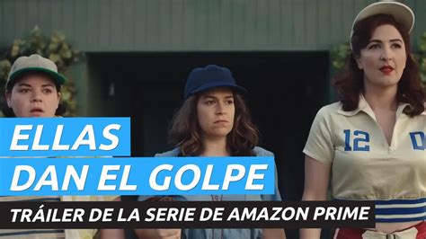 Tráiler de Ellas dan el golpe la nueva serie de Amazon Prime Video