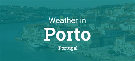 Weather in Porto, Portugal