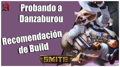 Smite Probando Al Nuevo Dios Danzaburou Recomendaci N De Build