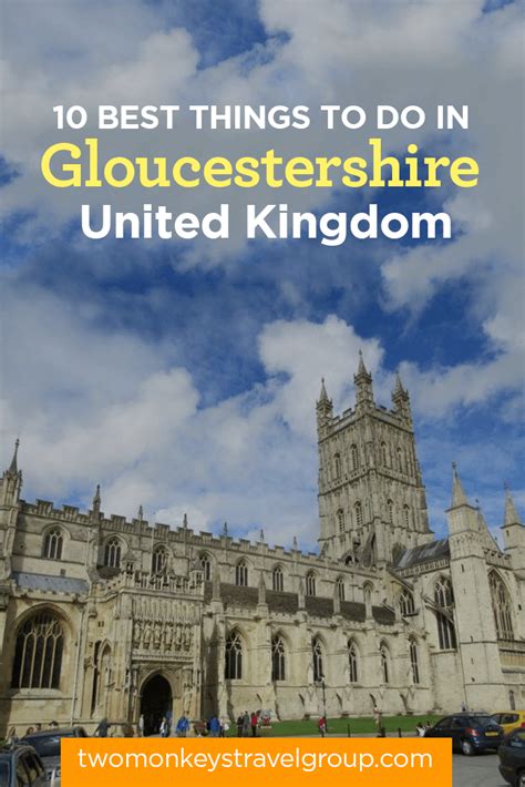 10 Best Things to Do in Gloucestershire – Where to Go, Attractions to Visit