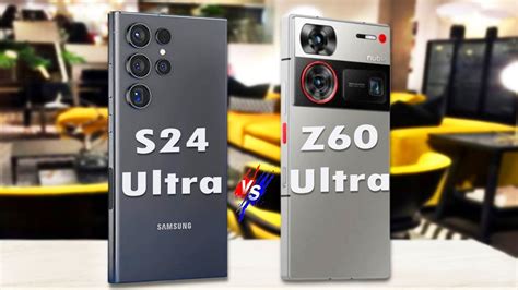 Samsung Galaxy S24 Ultra Vs ZTE Nubia Z60 Ultra YouTube