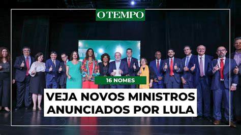 Lula Anuncia 16 Novos Ministros Veja Quem São Youtube