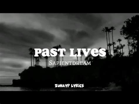 Sapientdream Past Lives Video Lyrics Youtube Music