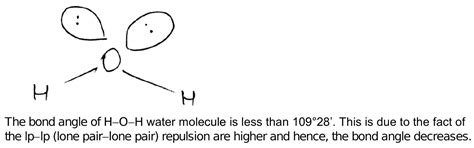 Bond angle in water molecules is 104.5^° instead of109 28' mainly ...